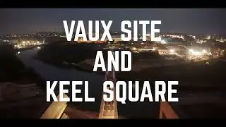 Drone flight around Vaux Site and Keel Square