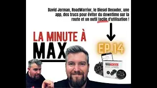 La Minute &agrave; Max EP.14 - RoadWarrior, David Jerman, le Diesel Decoder, une application et + encore !