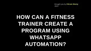 How can a fitness trainer create a program using WhatsApp Automation?