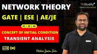 L-6 Concept of Initial Condition | Network Theory | EC EE IN | GATE-ESE-AE/JE | Nitin Sir