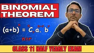 Class 11 Binomial Theorem | Full Chapter Revision in 1 Video | Exam Special 🔥📚