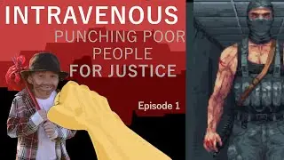 INTRAVENOUS #1 - Punching Poor People FOR JUSTICE! Pugilist Masochist Run