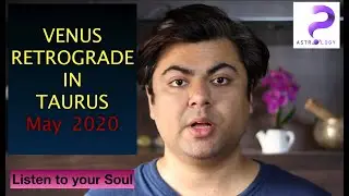 Venus Retrograde in Taurus | 13th May 2020 | Analysis by Punneit