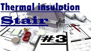 VILLA Design #3 (Thermal insulation & Stairs) / Proiectare VILA #3 (Termoizolatie si Scara)