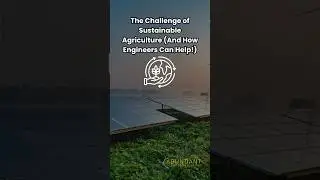 The Challenge of Sustainable Agriculture (And How Engineers Can Help!)