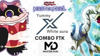 Yummy x white aura FTK (master duel)