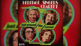 Heritage Singers Quartet - Just Around The Corner (HQ)