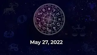 Horoscope today, May 27, 2022: Here are the astrological predictions for your zodiac signs