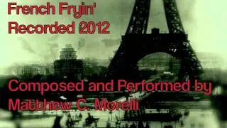 French Fryin' by Matthew C. Morelli