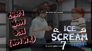 Ice Scream 7 Ghost Mode (9:51) WR