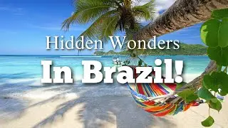 Discover Brazil's Hidden Natural Wonders: Top 10 Off-the-Beaten-Path Destinations