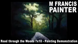 Road through the Woods 7x10 - Painting Demonstration