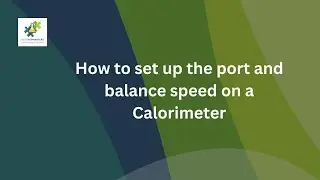 How to set up the port and balance speed on a Calorimeter