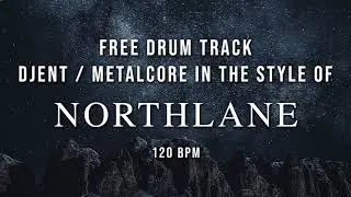 Free Drum Track Djent Metalcore In The Style Of Northlane 120BPM