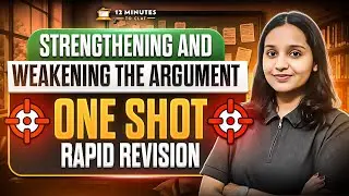 CLAT 2026 Critical Reasoning: Strengthening & Weakening the Argument (One Shot Revision)