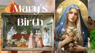 The Significance of Mary's Birthday on September 8th