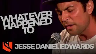 Whatever Happened To | Jesse Daniel Edwards