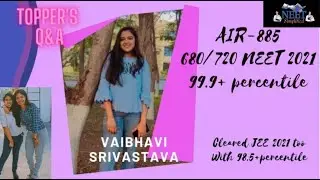 Topper's talk|VAIBHAVI SRIVASTAVA| 680/720 AIR-885 NEET 2021|JEE 2021 98.5+PERCENTILE|NEETSIMPLIFIED