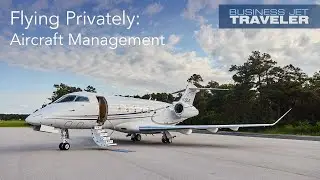 Flying Privately: Aircraft Management for Private Jet Owners &ndash; BJT