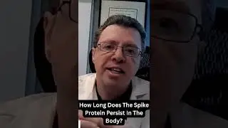 How Long Does The Spike Protein Persist In The Body? #longcovid #longcovidrecovery