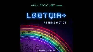 #62 - S04E08 - LGBTQIA+ an Introduction | Vina Podcast