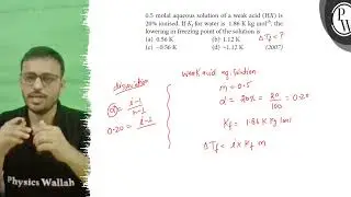 \( 0.5 \) molal aqueous solution of a weak acid \( (\mathrm{HX}) \)...