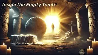 What Was Found Inside the Empty Tomb? | The Resurrection of Jesus Explained