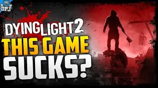 Dying Light 2 - THIS GAME SUCKS? - An Honest Review