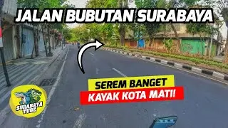 Jalan Bubutan Surabaya - SEPI! Menyusuri 'KOTA MATI' Surabaya | #SurabayaDailyObservation Ep.135