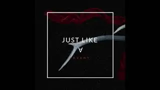 Advent - Just Like A (Original Mix)