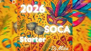 2026 SOCA Starter Groovy - Mical Teja, Blaka Dan, Kes, Ding Dong, Preedy...
