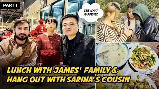Lunch With James’ Family & Hang Out With Sarina’s Cousin | See What Happened | PART 1