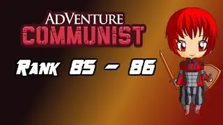 Adventure Communist [Rank 85 - 86]