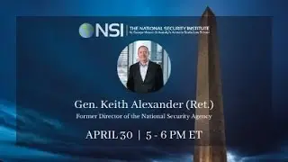 NatSec Nightcap - Gen. Keith Alexander (Ret.)