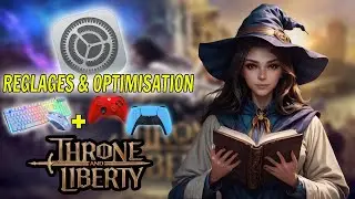 OPTIMISER les PARAMÈTRES de THRONE AND LIBERTY | Graphismes, Optimisation gameplay PC/CONSOLE (FR)