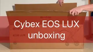 Cybex Eos Lux: Unboxing and Assembly
