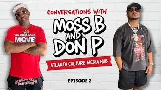 Conversations with Moss B & Don P | Is Atlanta Done | DJ Yola | T.I. Rap Beef Record
