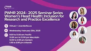 Women&rsquo;s Heart Health: Inclusion for Research and Practice Excellence