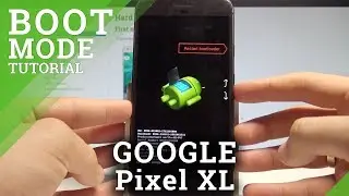 How to Enter Bootloader Mode GOOGLE Pixel XL - Fastboot Flash Mode