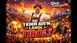 I kimm aus’m Landl Tirol – Popschlager 2026, Heimatlied aus Tirol, Partymix 2026