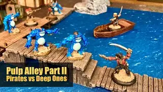 PIRATES vs DEEP ONES (Part Two ), Pulp Alley Skirmish Game