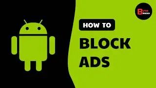 How to Block Ads on Android