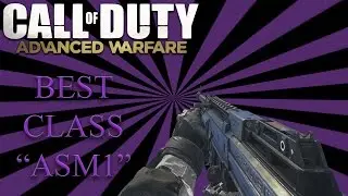 Advanced Warfare: ASM1 - BEST RUSH CLASS