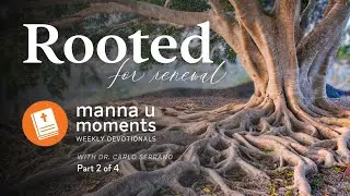 What&rsquo;s Anchoring Your New Year? Manna U Moments with Dr. Carlo Serrano - Part 2 of 4
