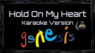 Genesis &bull; Hold On My Heart (CC Karaoke / Instrumental) [UVR]