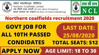 Northern Coalfields Limited Recruitment 2020 | NCL Recruitment 2020 Apply Online 1007 posts