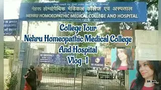 College Tour | Vlog-1 | Nehru Homoeopathic Medical College and Hospital| Homeopathy| Nandini Mishra