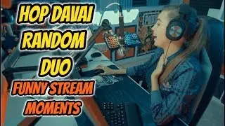 HOP DAVAI RANDOM DUO | FUNNY STREAM HIGHLIGHTS | Danucd