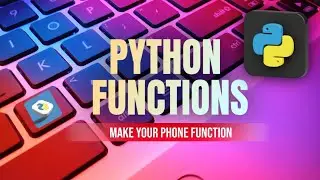 Python Makes Your Phone Function | Python functions