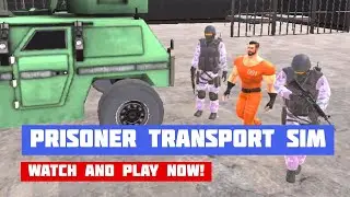 Prisoner Transport Simulator 2019 &middot; Game &middot; Gameplay